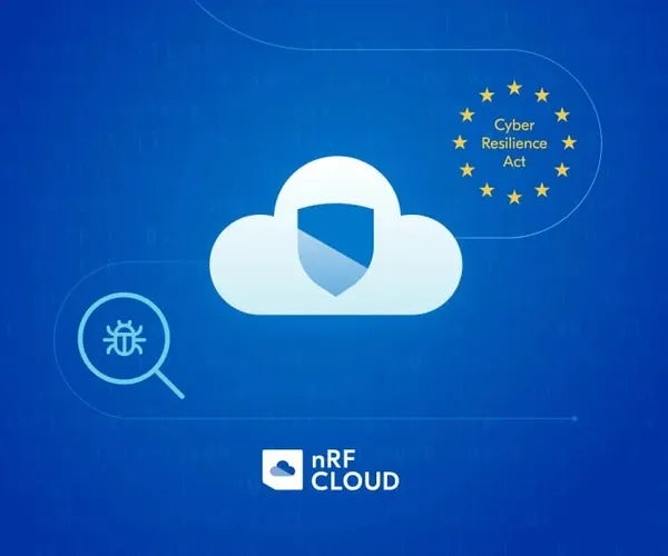 NordicがnRF Cloudに脆弱性スキャン機能を追加、CRA対応を支援